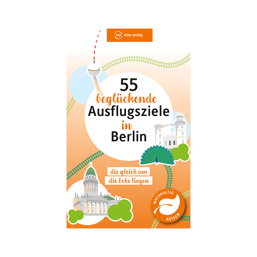 Produktabbildung 1 55 beglückende Ausflugsziele in Berlin