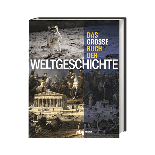 Das große Buch der Weltgeschichte. Eine illustrierte Chronik der Menschheit