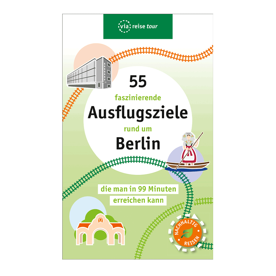 55 faszinierende Ausflugsziele rund um Berlin