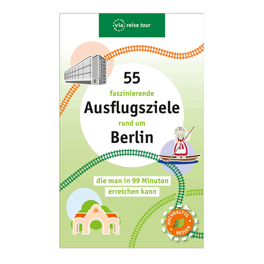 55 faszinierende Ausflugsziele rund um Berlin