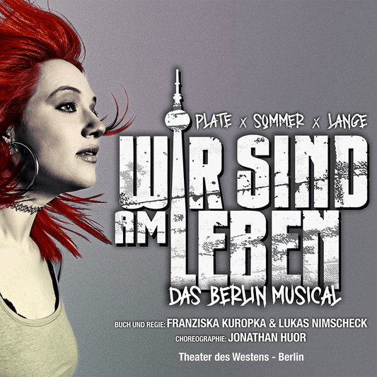Werbebild zu: „Wir sind am Leben: Das Berlin Musical“ –  exklusive Gutscheine