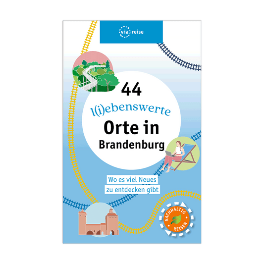 44 l(i)ebenswerte Orte in Brandenburg