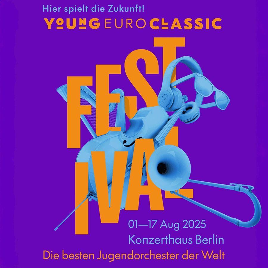 Plakat zur Veranstaltungsreihe „Young Euro Classic 2025“ vom 01. bis 17. August 2025 im Konzerthaus Berlin   