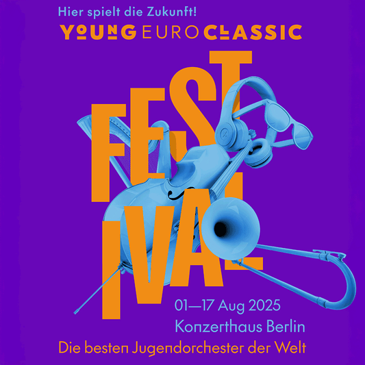 Plakat zur Veranstaltungsreihe „Young Euro Classic 2025“ vom 01. bis 17. August 2025 im Konzerthaus Berlin   