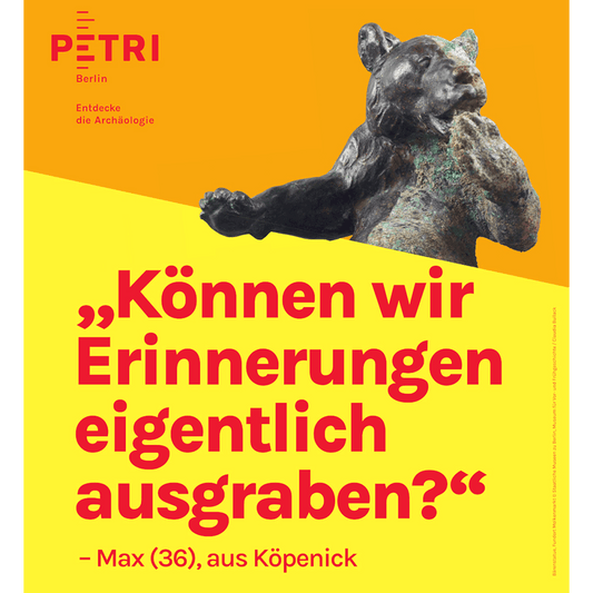Produktabbildung: 1 Plakat zur PETRI Ausstellung &quot;PETRI Berlin. Entdecke die Archäologie&quot;