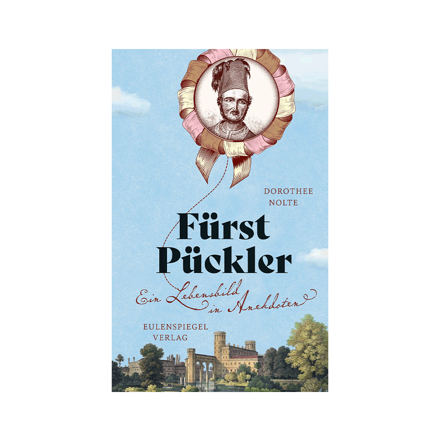 Fürst Pückler - Ein Lebensbild in Anekdoten