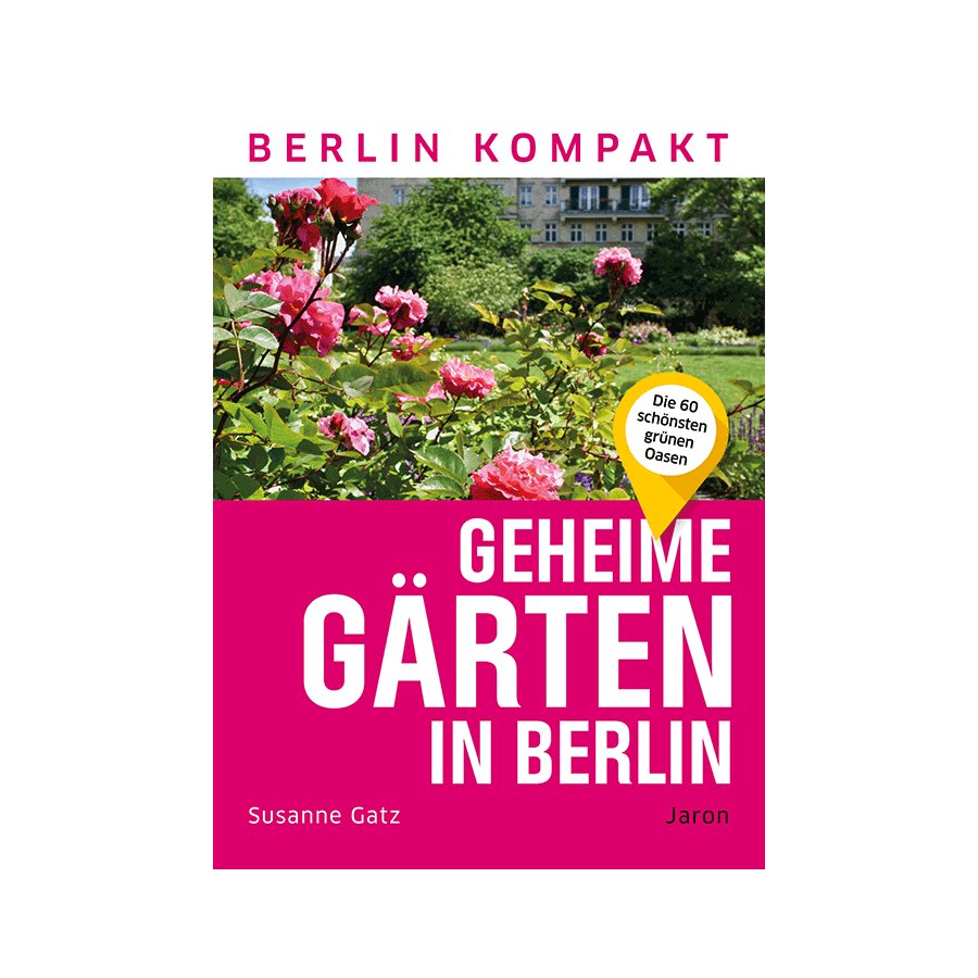 Geheime Gärten in Berlin