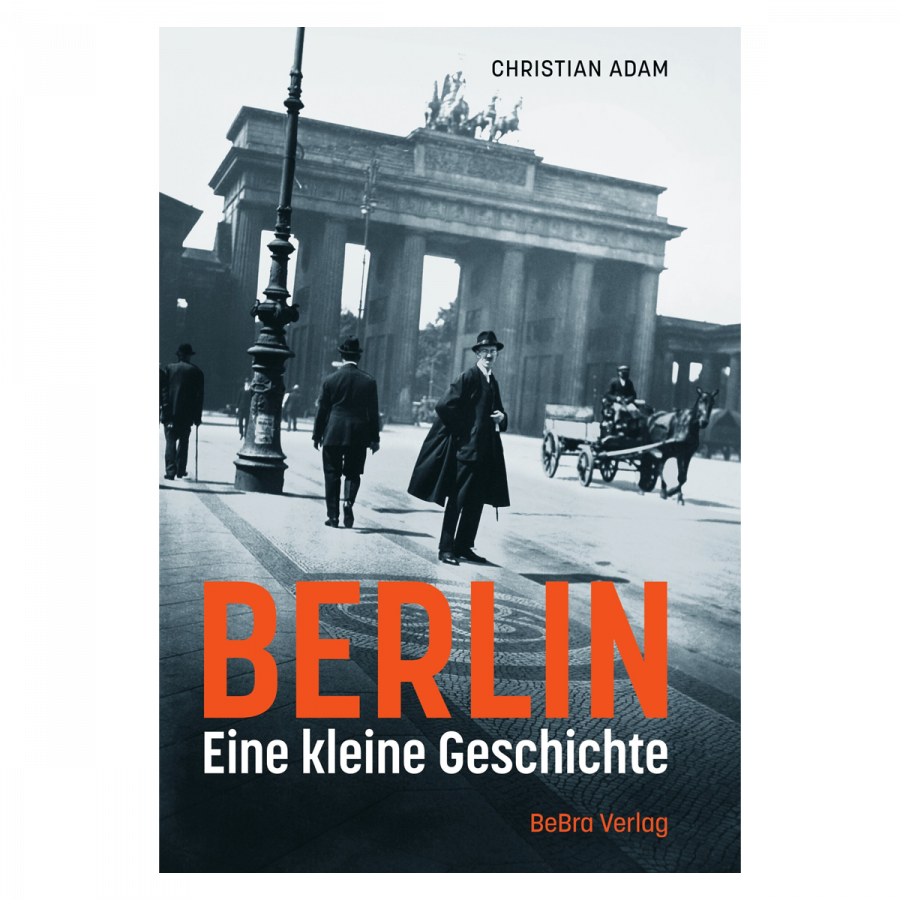 Berlin - Eine kleine Geschichte